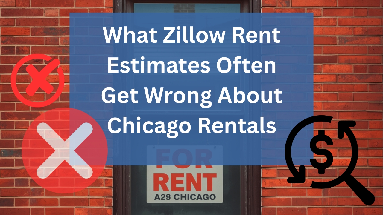 What Zillow Rent Estimates Often Get Wrong About Chicago Rentals